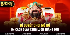 bí quyết chơi nổ hũ