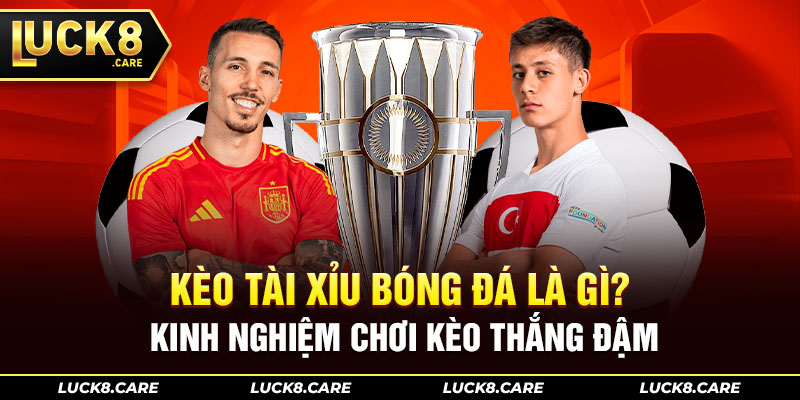 kèo tài xỉu bóng đá