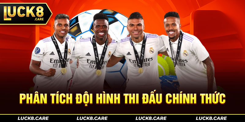Phân tích đội hình thi đấu chính thức